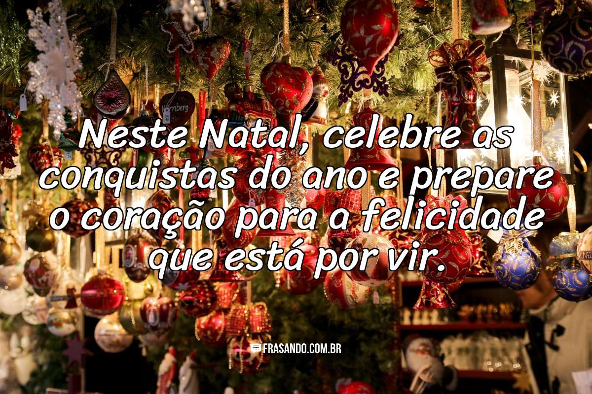 Neste Natal, celebre as conquistas do ano e prepare o coração para a felicidade que está por vir.